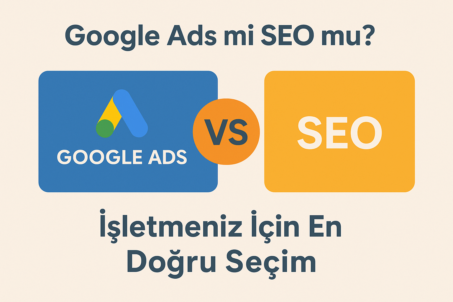 Google Ads mi SEO mu? İşletmeler İçin En Doğru Yatırım